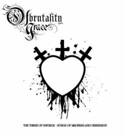 Of Brutality And Grace : The Three Of Swords - Songs Of Madness And Obsession